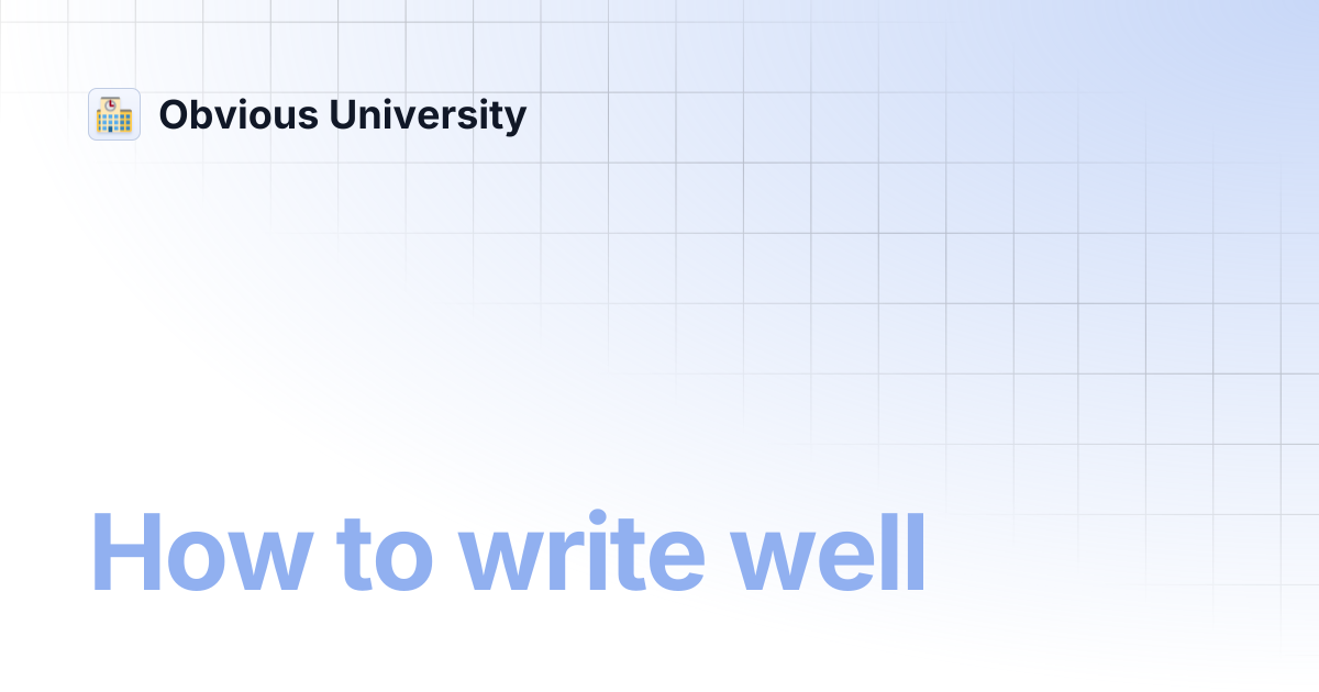 How to write well | Obvious University